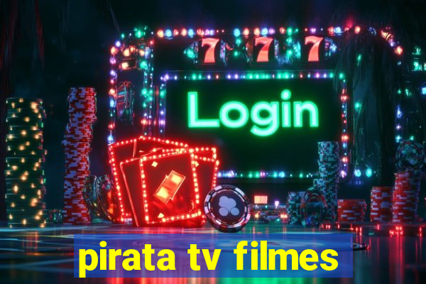 pirata tv filmes